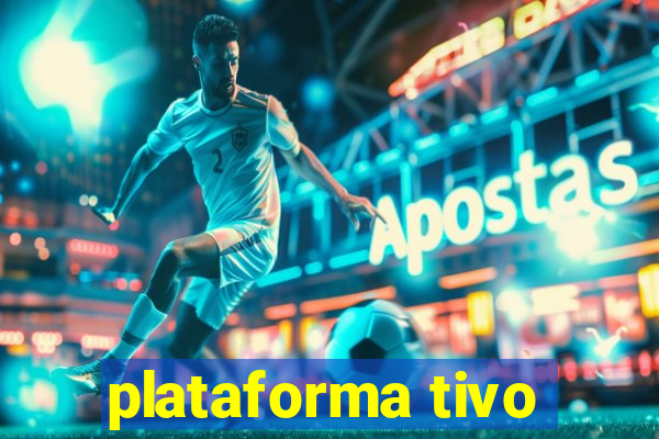 plataforma tivo